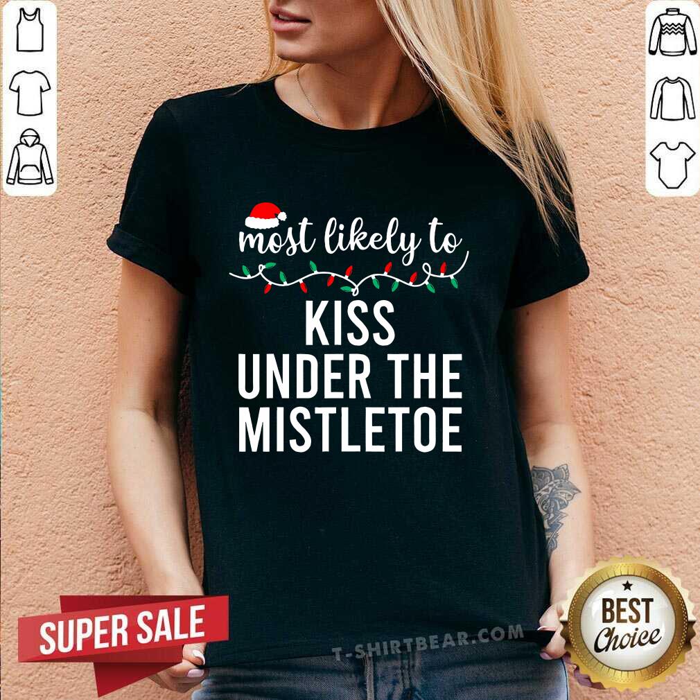 Pretty Most Likely To Kiss Under The Mistletoe Christmas V-neck