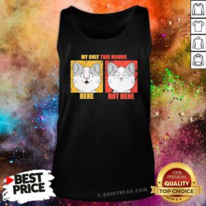 Pretty My Only Two Moods Hehe Not Hehe Tank-top