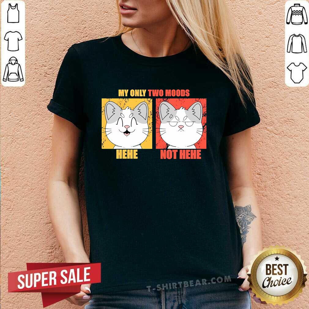 Pretty My Only Two Moods Hehe Not Hehe V-neck