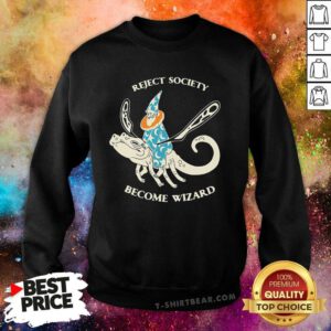 Top Reject Society Become Wizard Sweatshirt