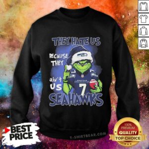 Top Santa Grinch They Hate Us Because They Ain't Us Seahawks Sweatshirt