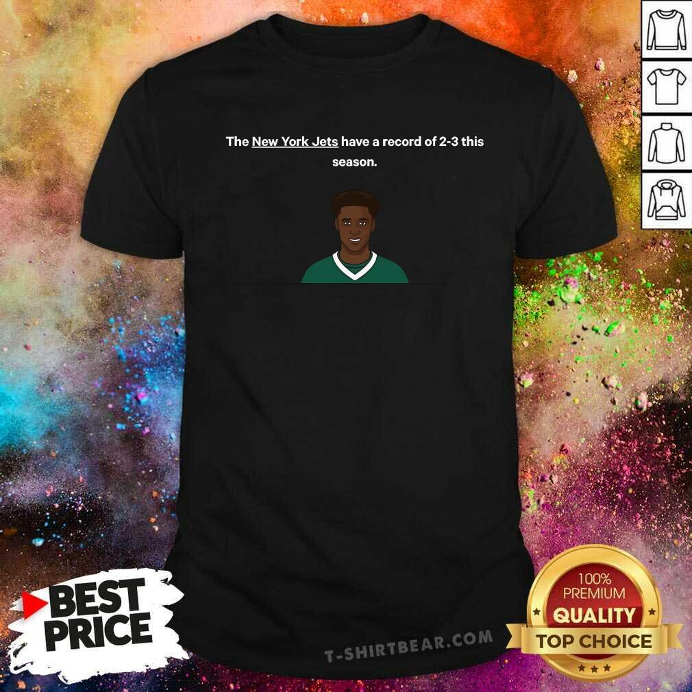 Top The NFL New York Jets Have A Record Of 2-3 This Season T-Shirt