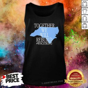 Top Together We Will Rebuild WNC Strong Tank-top