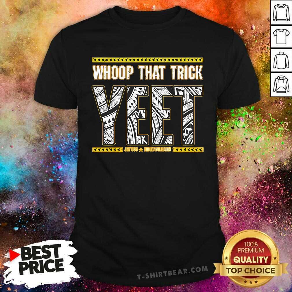 Top Whoop That Trick Yeet Jey USC T-Shirt