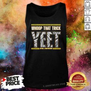 Top Whoop That Trick Yeet Jey USC Tank-top