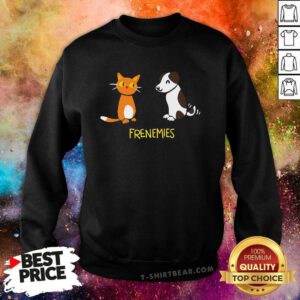 Funny Frenemies The Cat And The Dog Sweatshirt