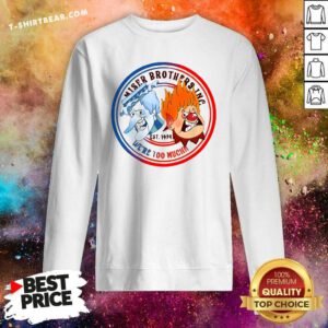 Funny Miser Brothers Inc Est 1974 We're Too Much Sweatshirt