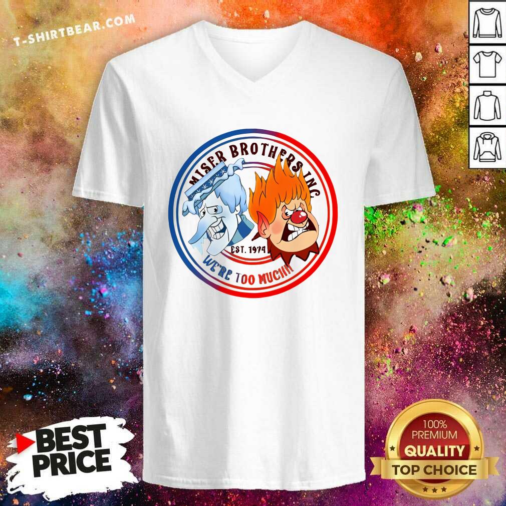 Funny Miser Brothers Inc Est 1974 We're Too Much V-neck