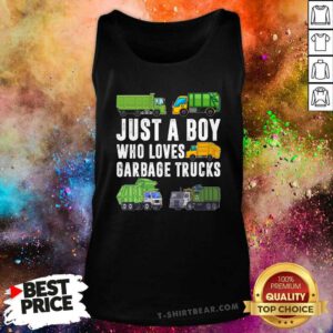 Hot Just A Boy Who Loves Garbage Trucks Trash Truck Tank-top