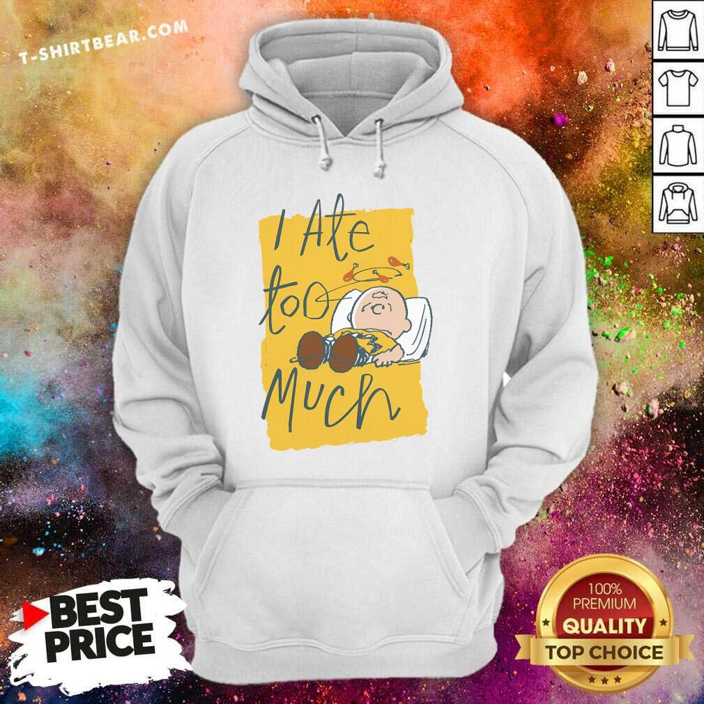 Nice Cute Peanuts Charlie Ate Too Much Hoodie