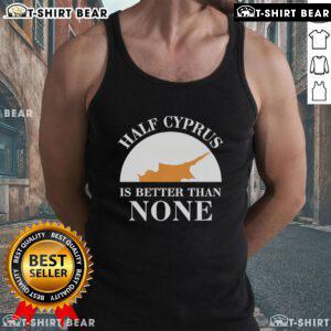 Official Half Cyprus Is Better Than None Tank Top featuring a stylish design, perfect for summer outings and casual wear.