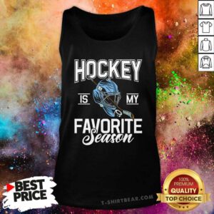 Official Hockey Is My Favorite Season Hockey Tank-top