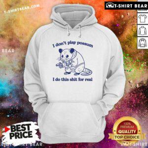 Official I Don't Play Possum I Do This Shit For Real Mouse Hoodie