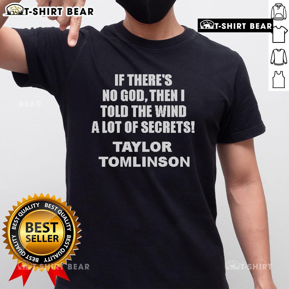 Official 'If There's No God Then I Told The Wind A Lot Of Secrets' Tomlinson T-Shirt design featuring bold typography.