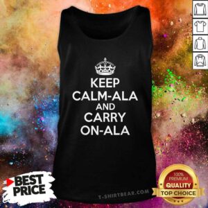 Original Keep Calm Ala And Carry On Ala Tank-top