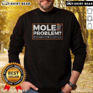 Original Mole Problems Just Call Avogadro Sweatshirt featuring a playful science design for chemistry enthusiasts.