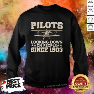 Original Pilots Looking Down On People Since 1903 Sweatshirt