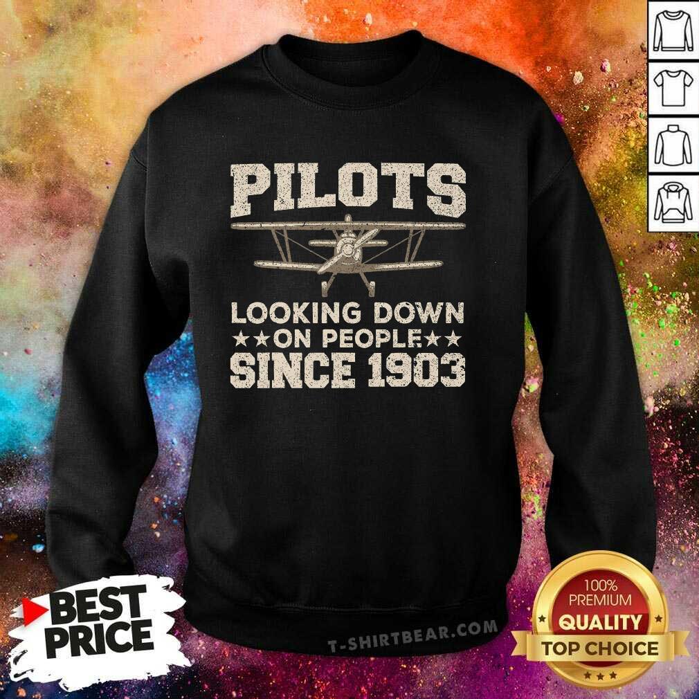 Original Pilots Looking Down On People Since 1903 Sweatshirt