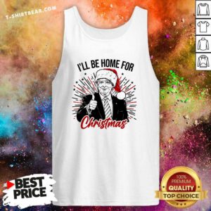 Pretty I'll Be Home For Christmas Trump Tank-top