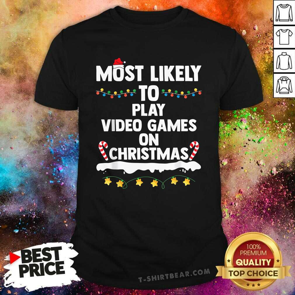 Pretty Most Likely To Play Video Games On Christmas Games Lovers T-Shirt