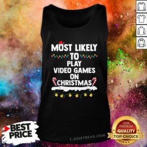 Pretty Most Likely To Play Video Games On Christmas Games Lovers Tank-top