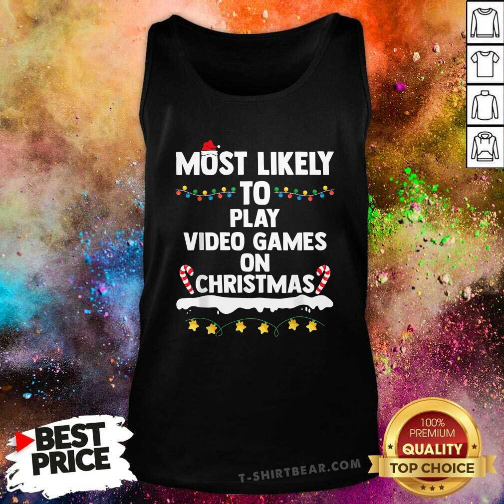 Pretty Most Likely To Play Video Games On Christmas Games Lovers Tank-top