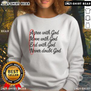 Stylish sweatshirt featuring 'Top Agree With God Move With God End With God Amen' design, perfect for expressing faith in Jesus.