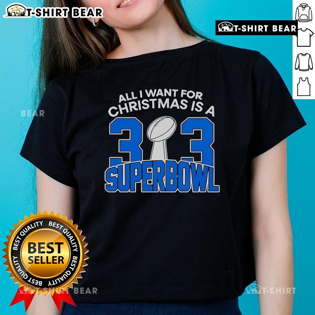 Top Detroit Lions 'All I Want For Christmas Is A 313 Super Bowl' NFL ladies tee, perfect for fans and holiday gifting.