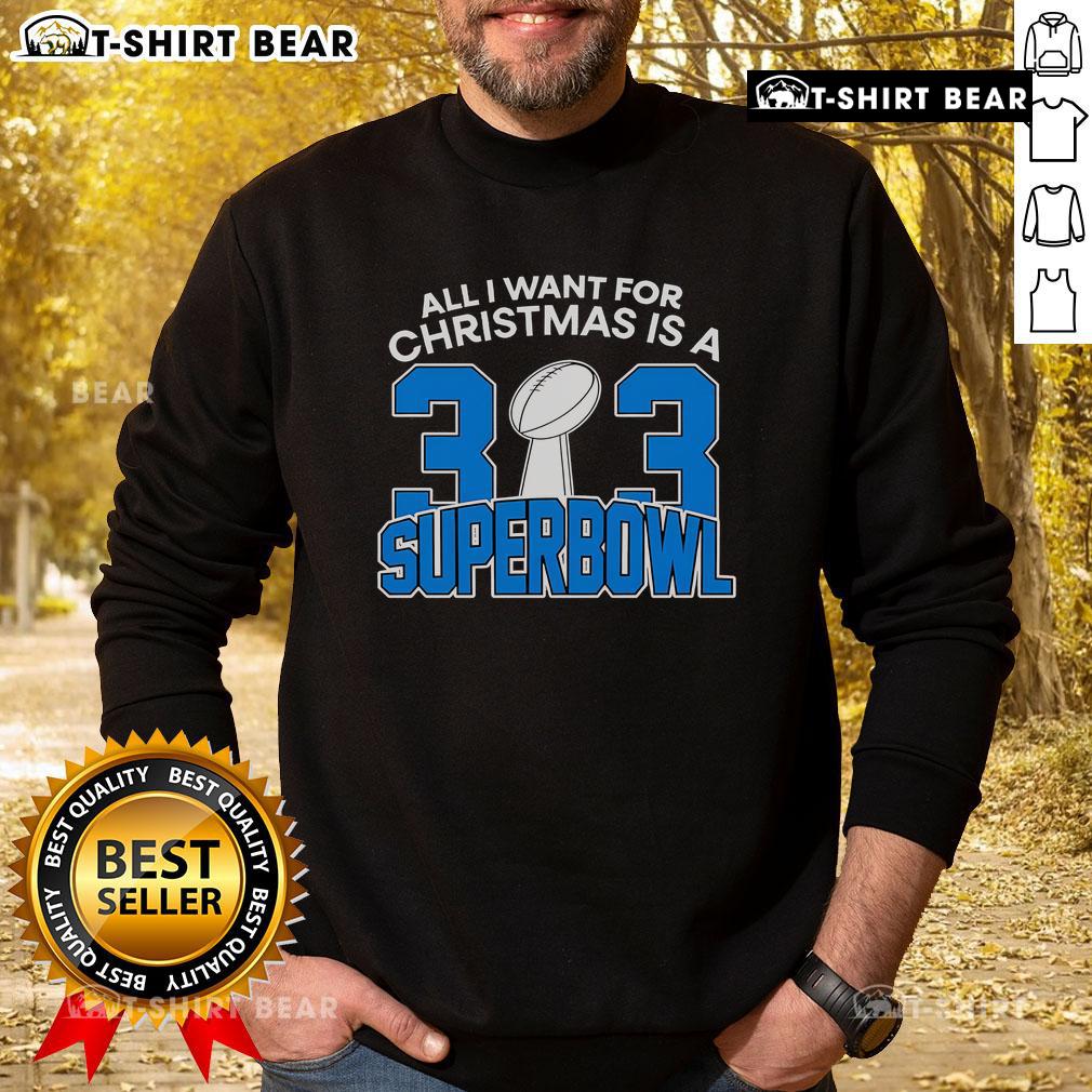 Alt Text: Cozy Detroit Lions sweatshirt with 'All I Want For Christmas Is A 323 Superbowl' design, perfect for fans.