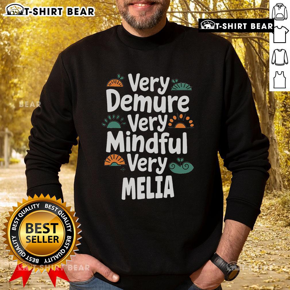 Alt Text: Top Melia Personalized Very Demure Very Mindful Melia Name Sweatshirt in soft fabric, perfect for casual wear.