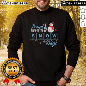 Alt Text: Cozy Christmas sweatshirt for chemistry teachers, featuring Top Proud Supporter of Snow Days design. Perfect for winter!