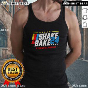 Top Shake And Bake 'If You're Not 1st, You're Last' 2024 tank top in vibrant colors, perfect for sports enthusiasts.