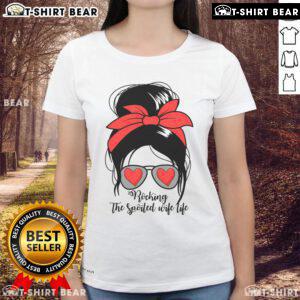 Awesome S Rocking Spoiled Wife Life tee featuring a messy bun design, perfect for spoiled wives who love stylish comfort.