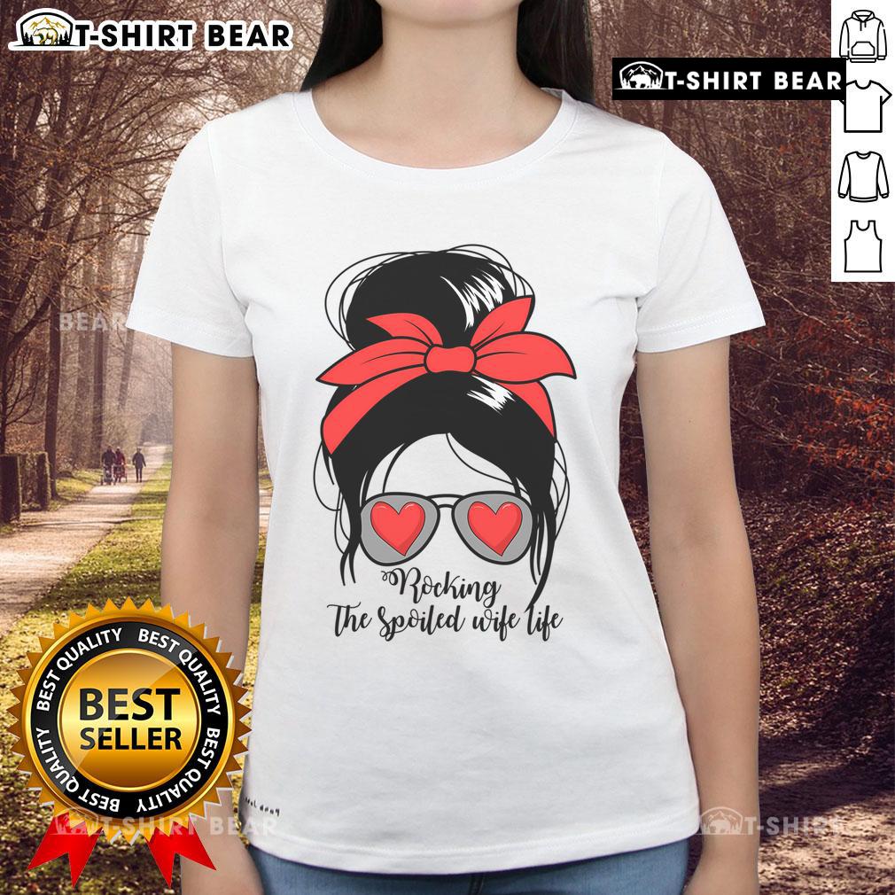 Awesome S Rocking Spoiled Wife Life tee featuring a messy bun design, perfect for spoiled wives who love stylish comfort.