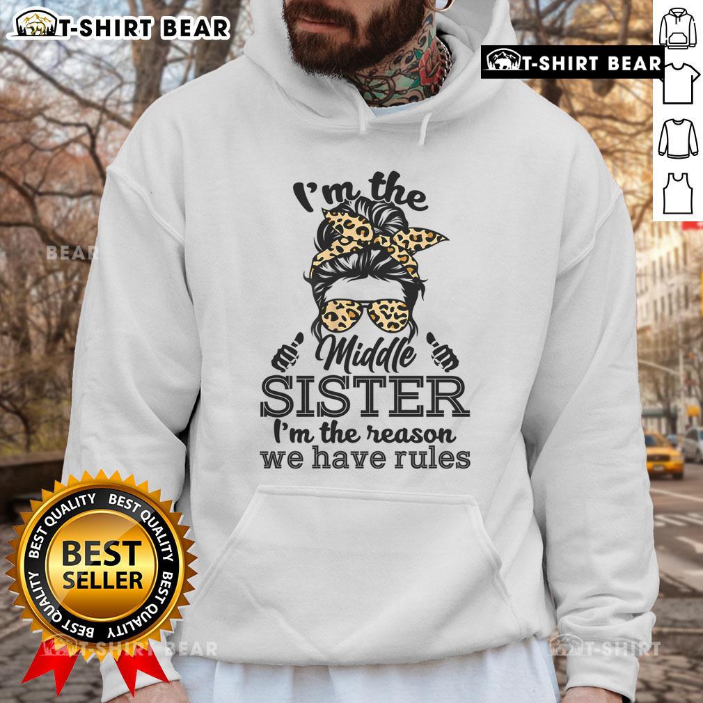 Funny messy bun middle sister hoodie featuring slogan 'I'm the reason we have rules' for sisterhood apparel.