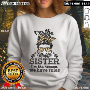 Funny messy bun middle sister sweatshirt: 'I'm the reason we have rules' for sisterhood style and humor.