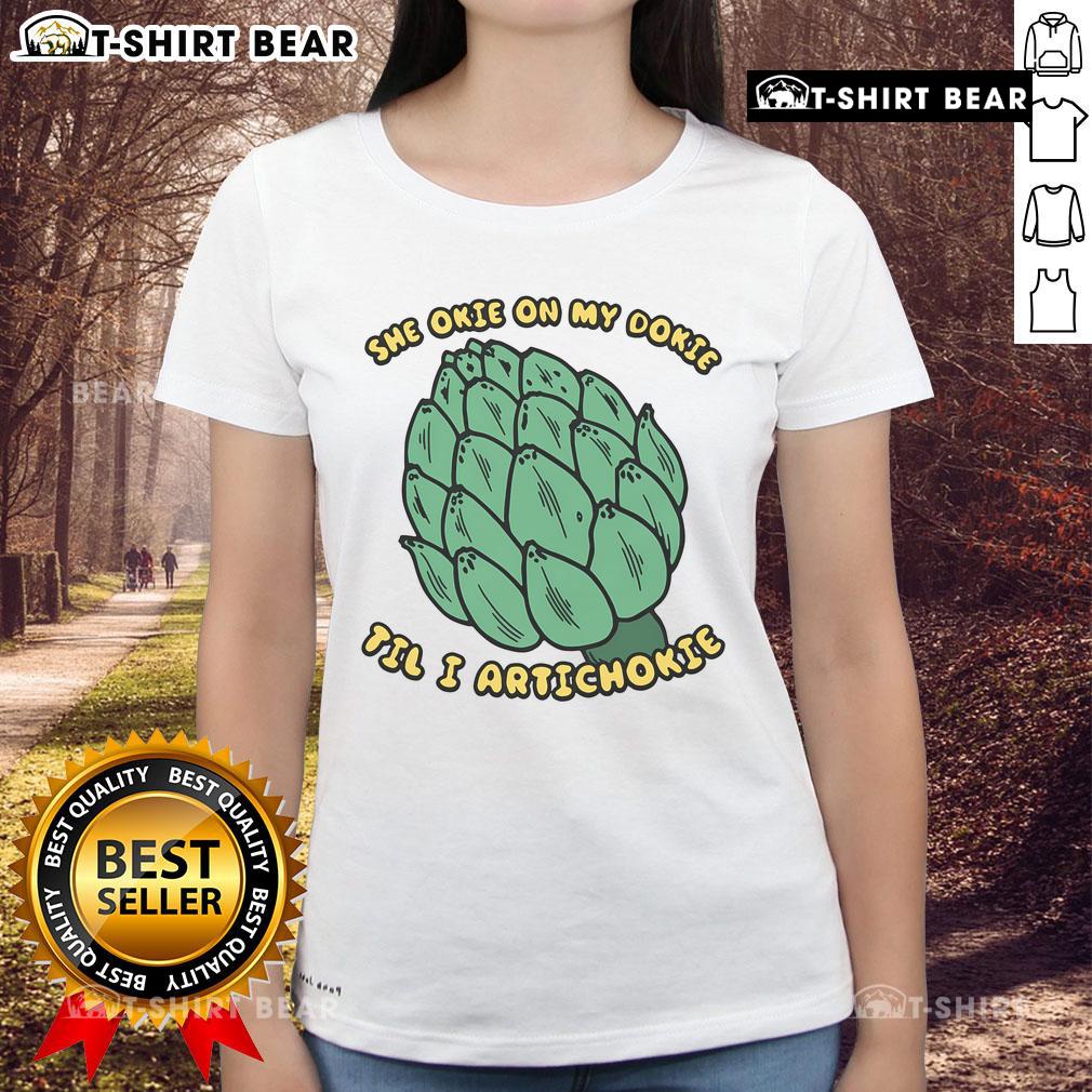 Good She Okie on My Dokie Til I Artichokie Ladies Tee featuring playful text design on soft fabric in vibrant colors.
