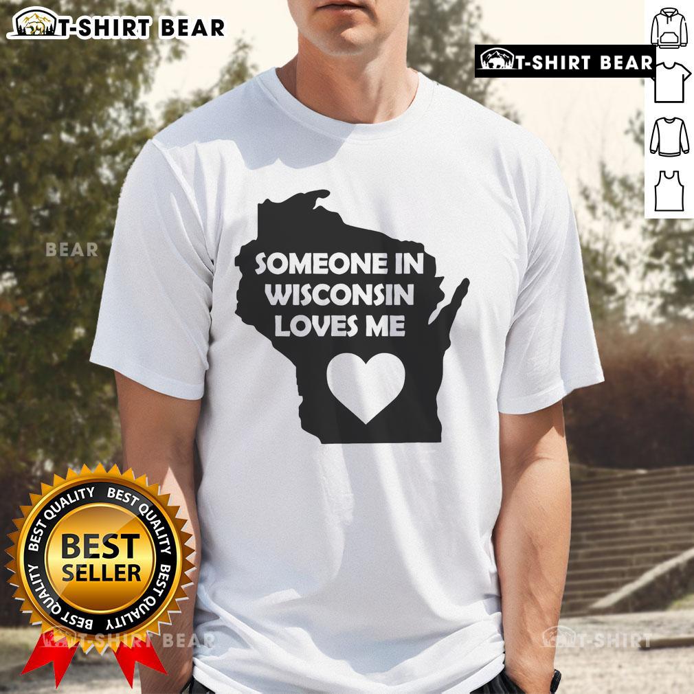 Good Someone In Wisconsin Loves Me T-Shirt design featuring heart graphics and bold text, perfect for Wisconsin pride.
