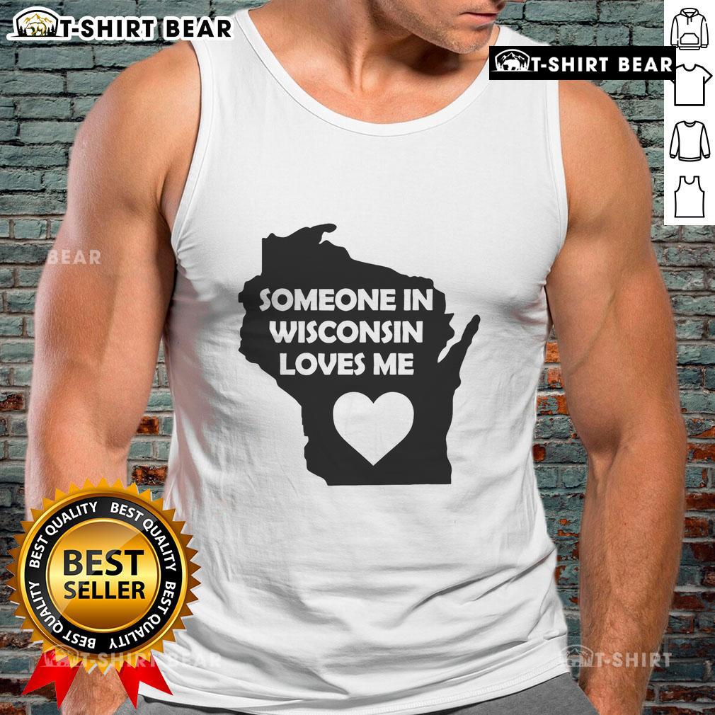 Good Someone In Wisconsin Loves Me tank top featuring a fun design, perfect for showing state pride and style.