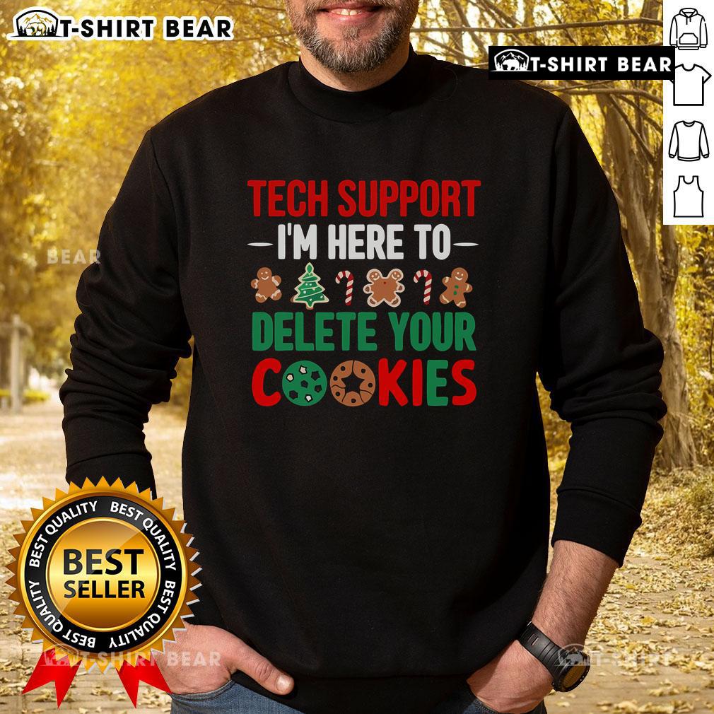 Christmas sweatshirt featuring 'Good Tech Support: I'm Here to Delete Your Cookies' design, perfect for tech lovers.