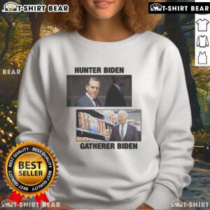 Hot Hunter Biden Gatherer Biden Sweatshirt featuring a stylish design perfect for fans of political apparel.