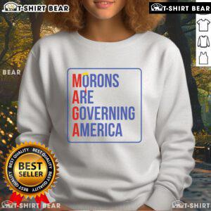 Hot Maga Morons Are Governing America sweatshirt design featuring bold text on a cozy, casual hoodie.