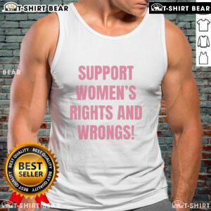 Hot Support Women's Rights and Wrongs Tank Top featuring bold text and a stylish design for empowering women.
