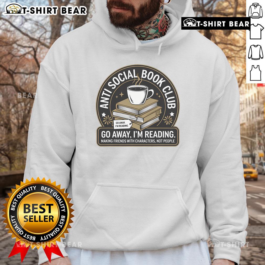 Cozy Nice Anti-Social Book Club hoodie with 'Go Away I'm Reading' slogan, perfect for bookworms and introverts.