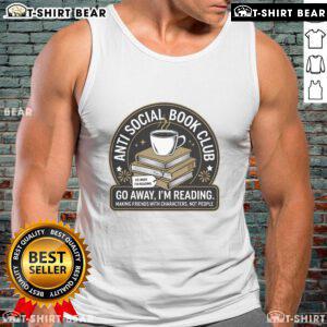 Nice Anti Social Book Club Go Away I'm Reading Bookworm Tank Top featuring a playful book-themed design for book lovers.