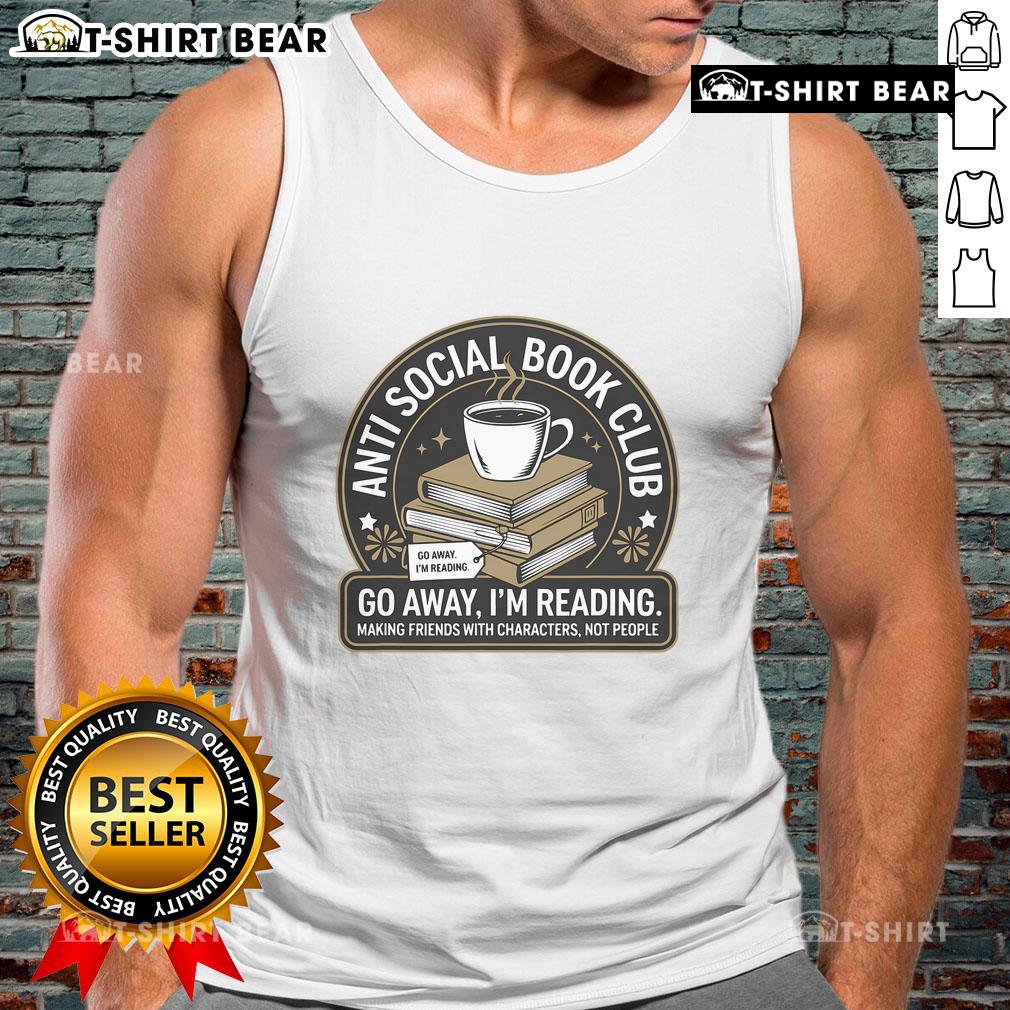 Nice Anti Social Book Club Go Away I'm Reading Bookworm Tank Top featuring a playful book-themed design for book lovers.