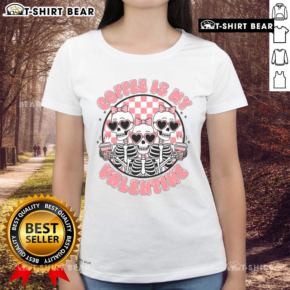 Funny skeleton ladies tee featuring 'Nice Coffee Is My Valentine' graphic for coffee lovers and Valentine's Day humor.