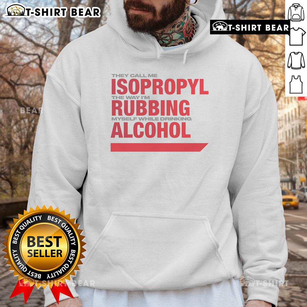 Funny hoodie design featuring the phrase 'Isopropyl' with a playful alcohol theme, perfect for casual wear.