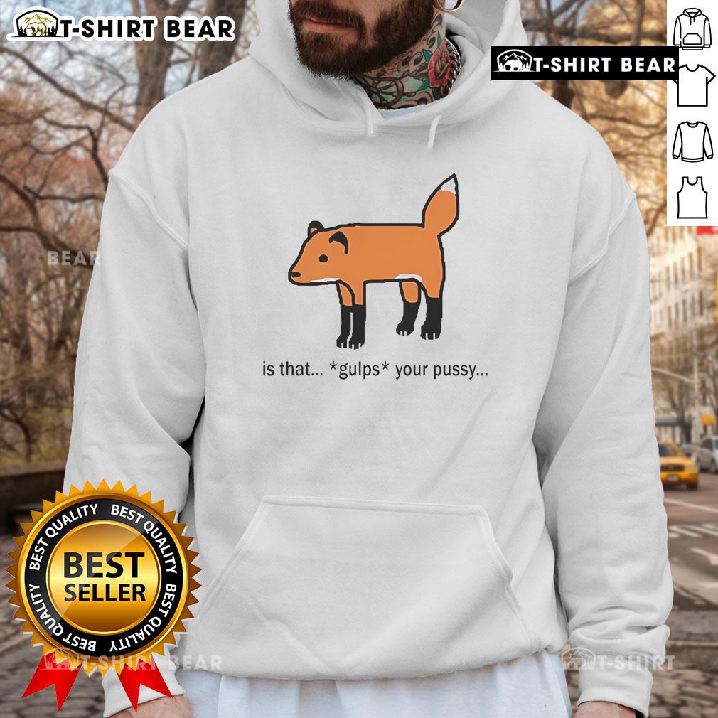 Official Is That Gulps Your Pussy Hoodie featuring a trendy design, perfect for casual wear and making a bold statement.