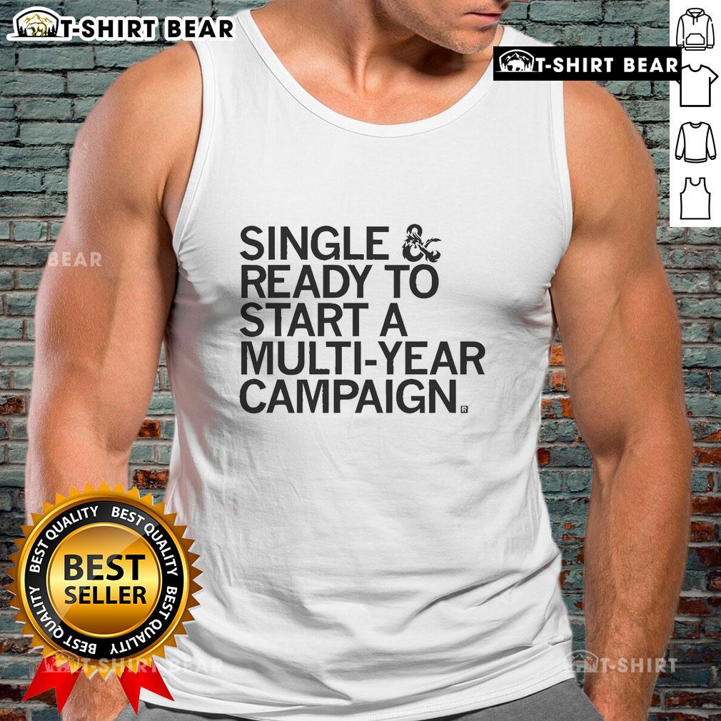 Official Single Ready to Start a Multi-Year Campaign tank top featuring bold graphics and a comfortable fit.